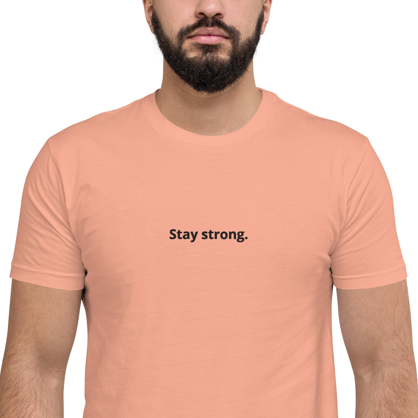 "Stay strong." Fitted T-Shirt