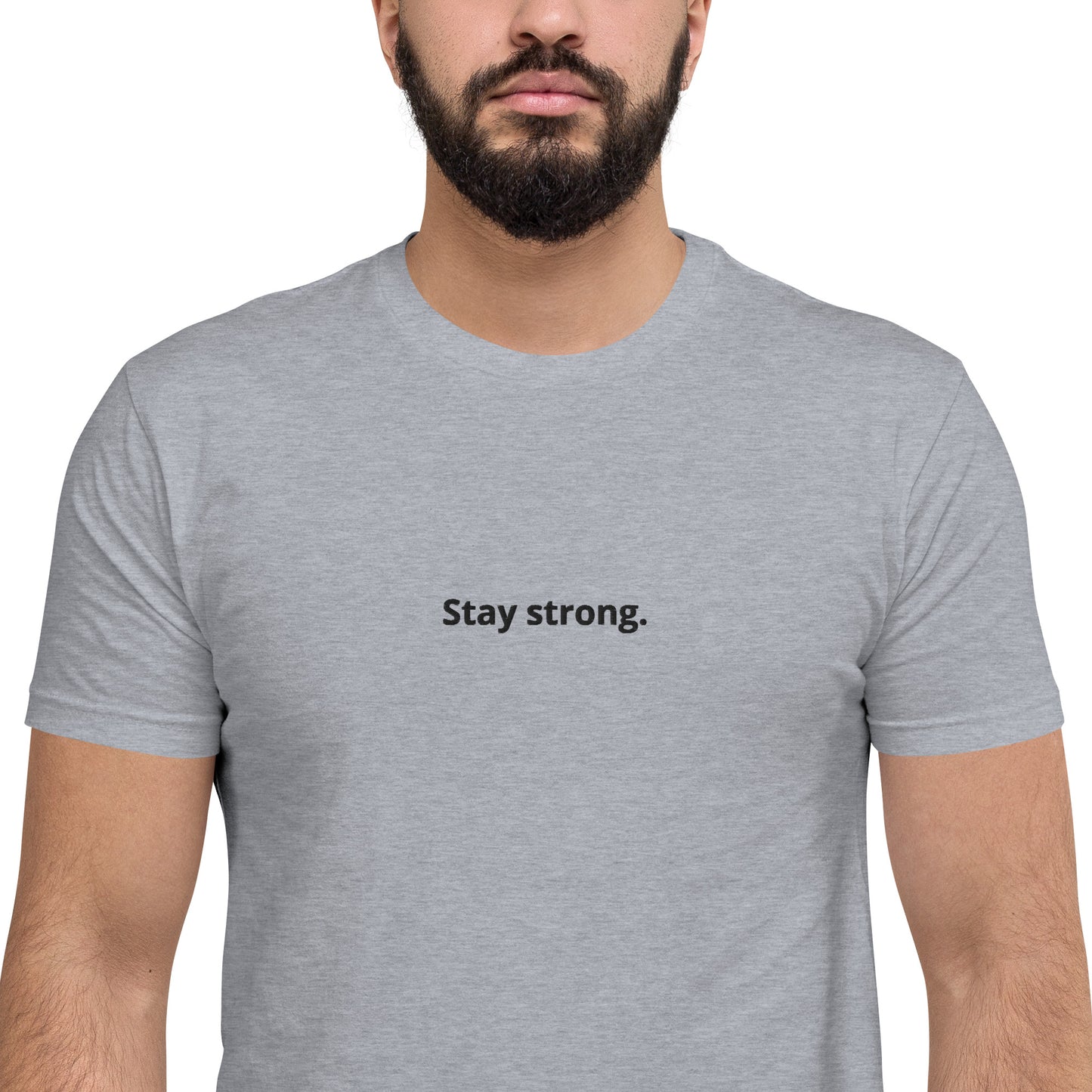 "Stay strong." Fitted T-Shirt