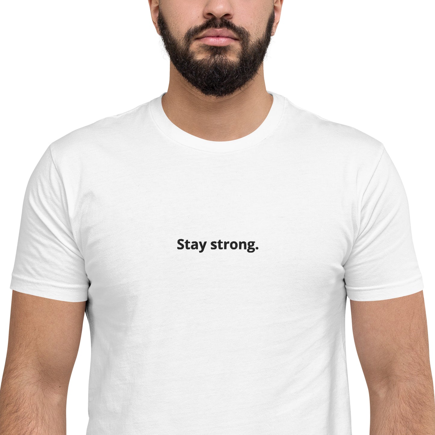 "Stay strong." Fitted T-Shirt