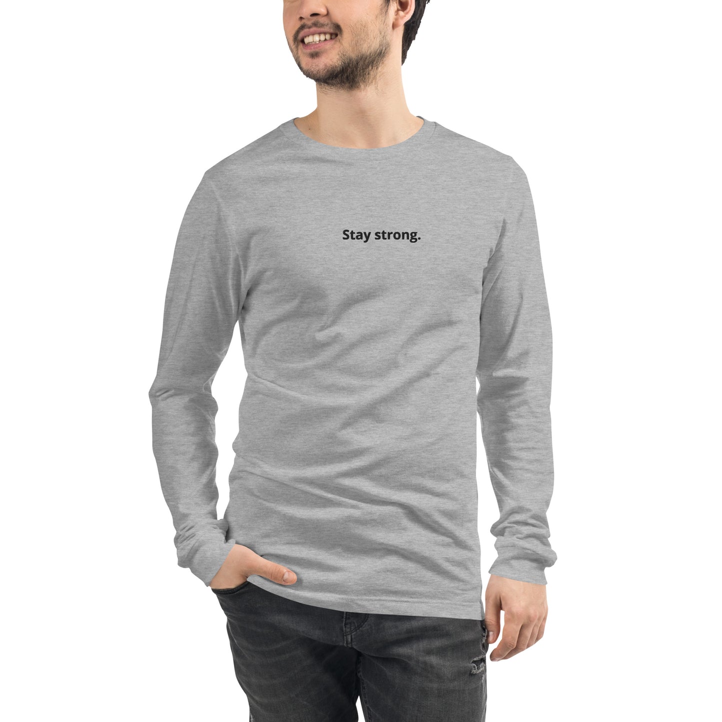 "Stay strong." Long-Sleeve T-Shirt