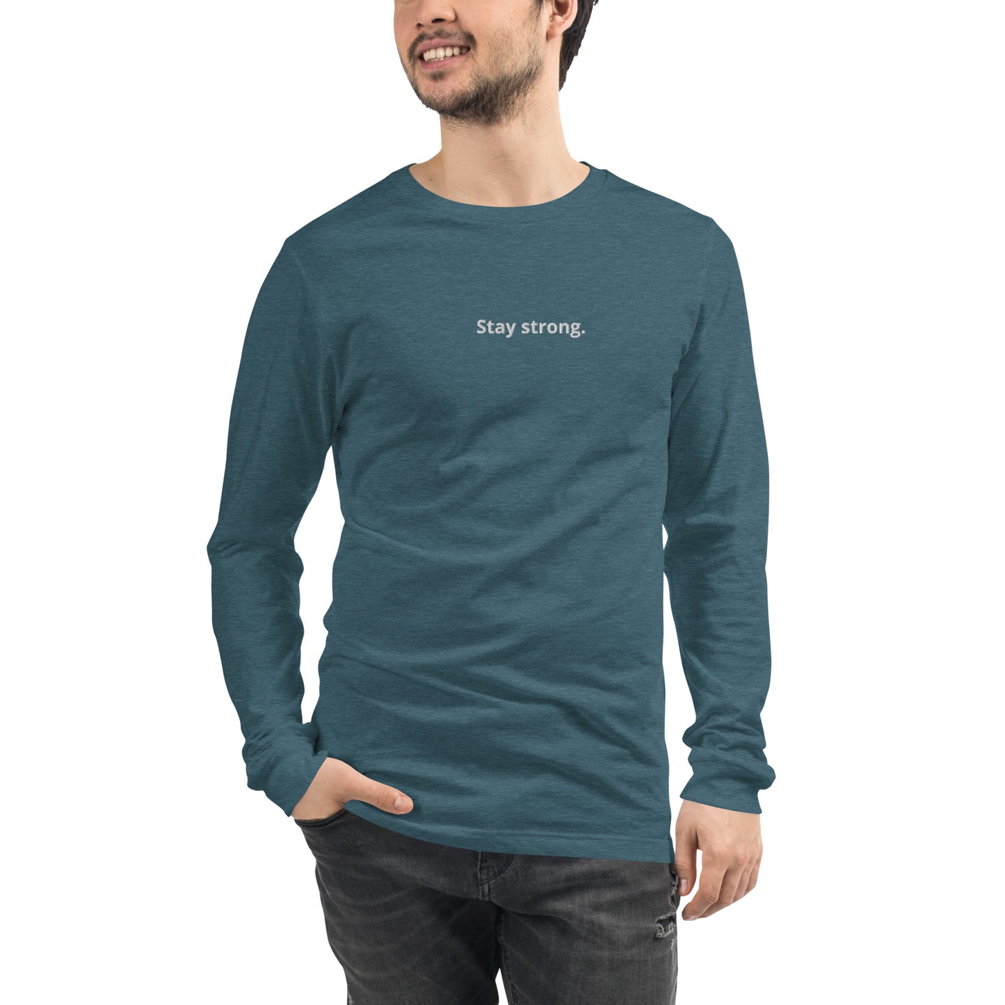 "Stay strong." Long-Sleeve T-Shirt