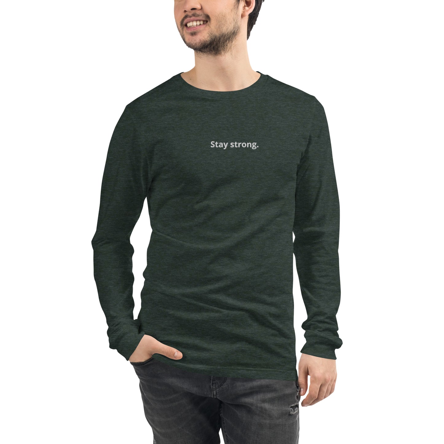 "Stay strong." Long-Sleeve T-Shirt