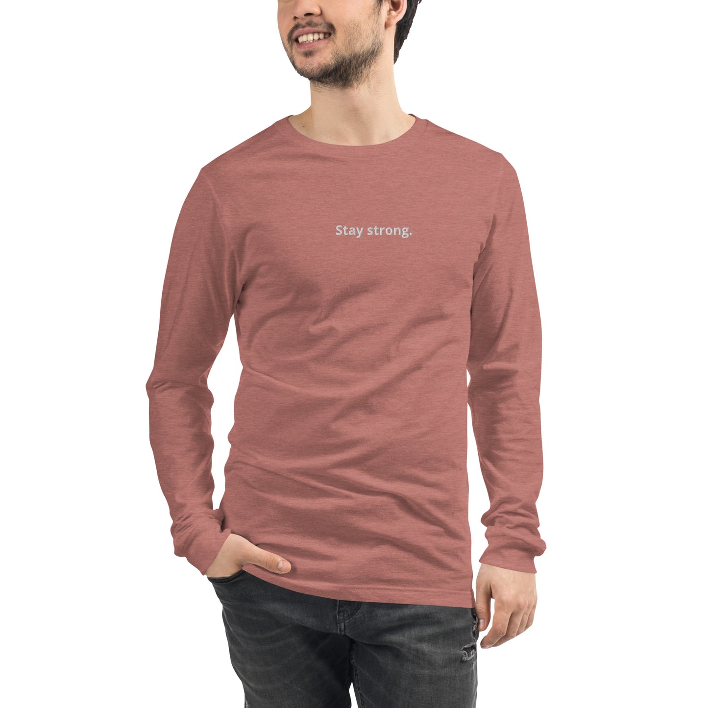 "Stay strong." Long-Sleeve T-Shirt