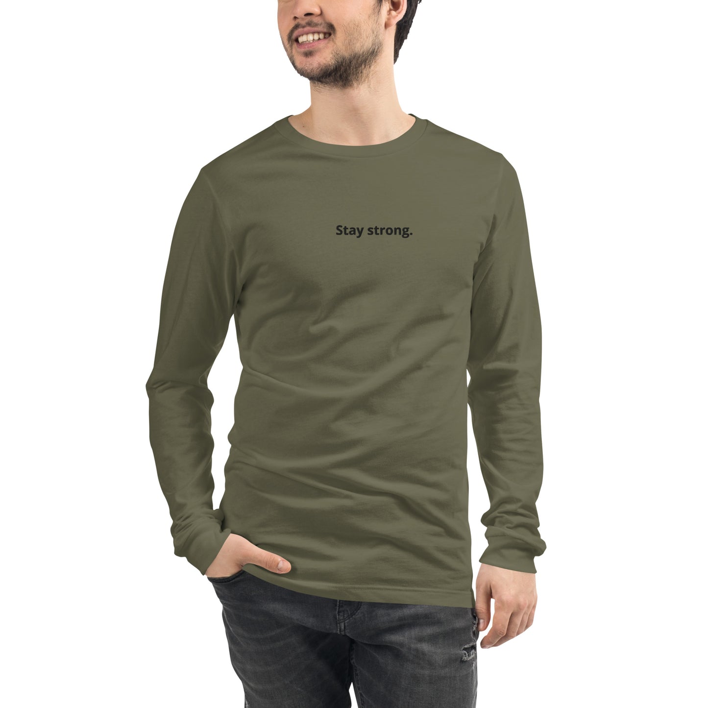 "Stay strong." Long-Sleeve T-Shirt