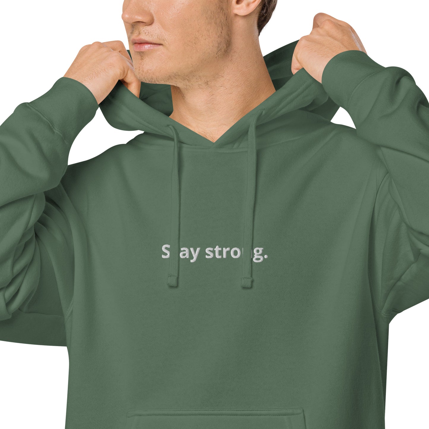 "Stay strong." Pigment-Dyed Hoodie