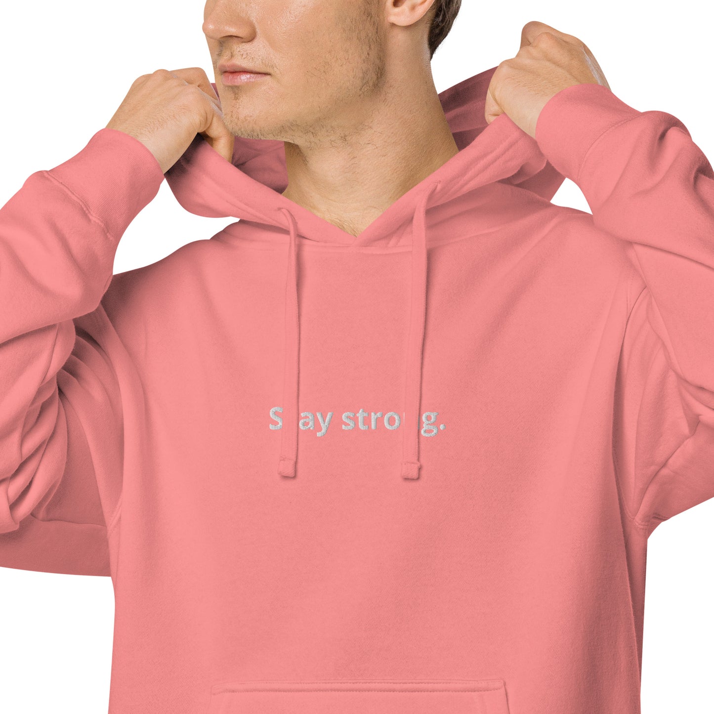 "Stay strong." Pigment-Dyed Hoodie